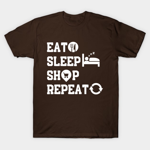 Eat Sleep Shop Repeat T-Shirt by NomiCrafts